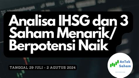 Analisa IHSG Dan 3 Saham Menarik Berpotensi Naik Tanggal 29 Juli 2