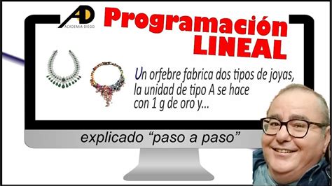 PROGRAMACIÓN LINEAL ORFEBRE FABRICA 2 TIPOS DE JOYAS ACADEMIADIEGO