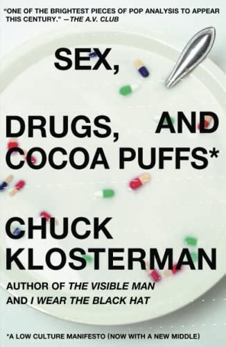 Sex Drugs And Cocoa Puffs A Low Culture Manifesto Klosterman Chuck