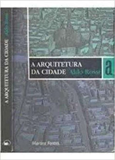 Livro A Arquitetura Da Cidade Aldo Rossi Sebo Online Container Cultura