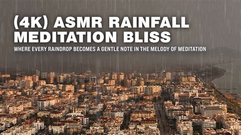 4K ASMR Rainfall Meditation Bliss For Deep Tranquility YouTube