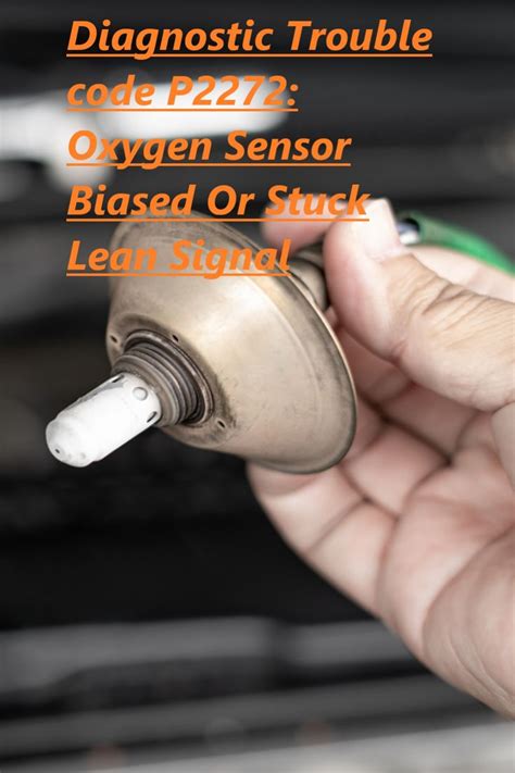 Diagnostic Trouble Code P Oxygen Sensor Biased Or Stuck Lean