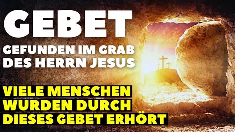 Das Gebet Von Gro Er Kraft Gefunden Im Grab Unseres Herrn Jesus Betet