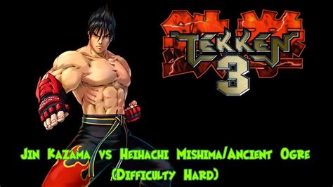 Tekken 3 Jin Vs Heihachi Ancient Ogre Difficulty Hard YouTube