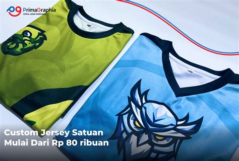 custom jersey satuan mulai rp  ribuan  primagraphia