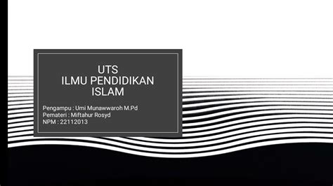 UTS MIFTAHUR ROSYD Ilmu Pendidikan Islam 2022 MAHASISWA STIT DARUL