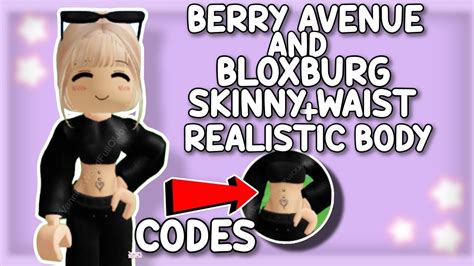 Skinny Waist And Realistic Body Codes For Berry Avenue Bloxburg And All Roblox Games That Allow