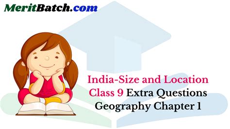 India Size And Location Class 9 Extra Questions Geography Chapter 1 Merit Batch