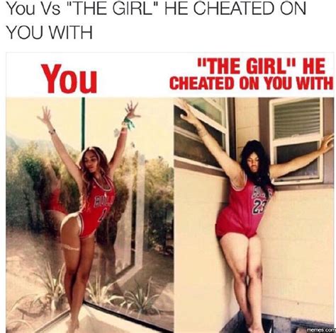 You Vs The Girl He Cheated On You With Random