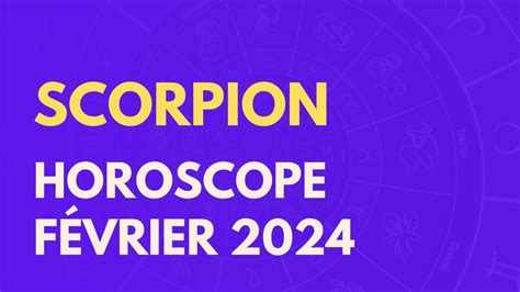 SCORPION FÉVRIER 2024 VOTRE HOROSCOPE YouTube