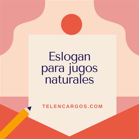 Los Mejores Eslogan Para Jugos Naturales Emprende Negocios