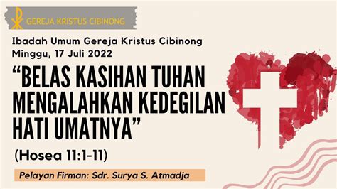 Ibadah Umum Gereja Kristus Cibinong Minggu 17 Juli 2022 Mulai Pk 09