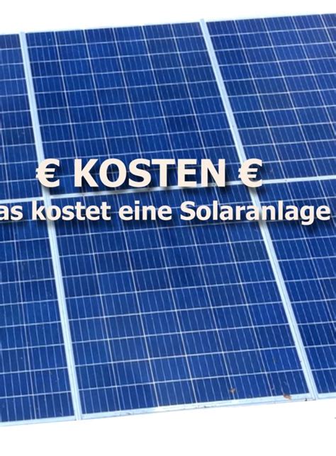 Kosten Einer Solaranlage Eine Umfassende Bersicht