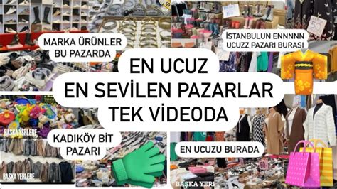 Stanbulun En Ucuzen Markaen Sev Lenen Ok Z Yaret Ed Len Pazarlari