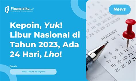 Total 24 Hari Ini Daftar Libur Nasional 2023 Plus Cuti Bersama