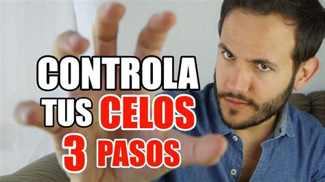 Como Controlar Los Celos Y Evitar Ser Celoso Para Siempre Youtube