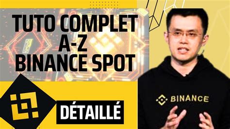 Binance Tuto Complet De A à Z Spot 2023 Pour Les Débutants Youtube