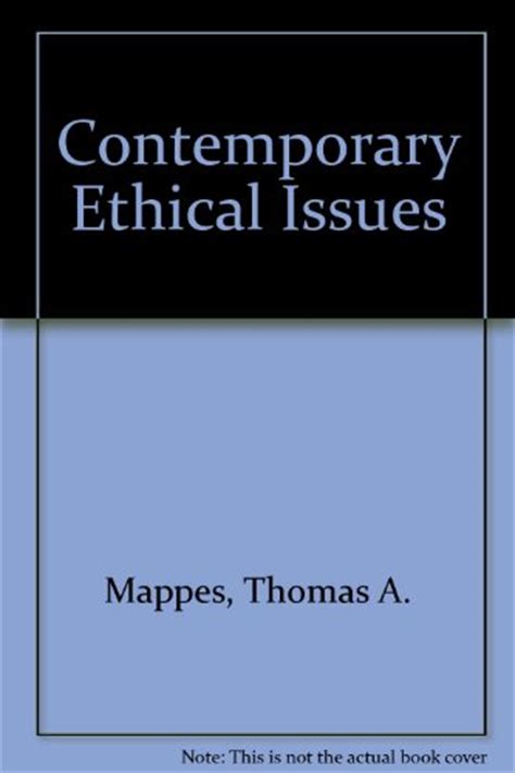 Contemporary Ethical Issues Thomas A Mappes Used Books From Thrift