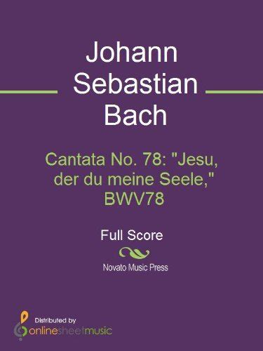 Cantata No 78 Jesu Der Du Meine Seele BWV78 Kindle Edition By