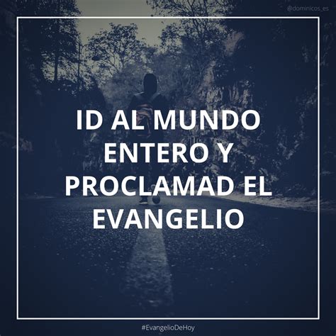 Id Al Mundo Entero Y Proclamad El Evangelio A Toda La Creaci N