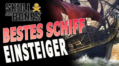 Skull and Bones Hol dir Dieses Schiff so schnell wie möglich Das