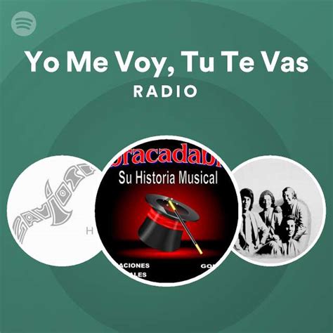 Yo Me Voy Tu Te Vas Radio Playlist By Spotify Spotify