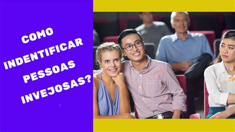 Como Identificar Pessoas Invejosas Dicas Infal Veis Youtube