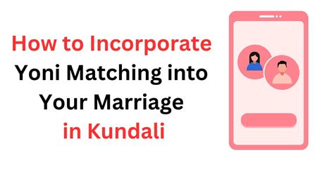 How To Incorporate Yoni Matching Into Your Marriage In Kundali