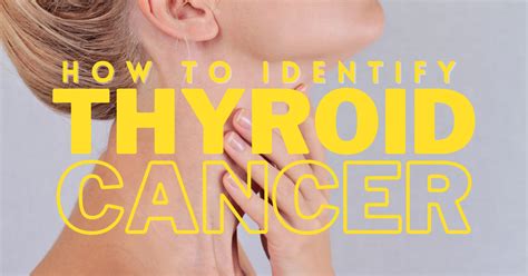 How To Identify Thyroid Cancer Newsymom