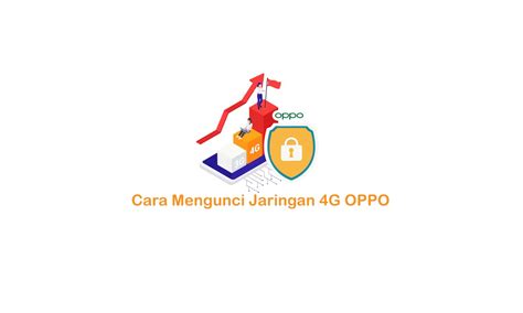 3 Cara Mengunci Jaringan 4G HP Oppo Paling Ampuh Teknolalat