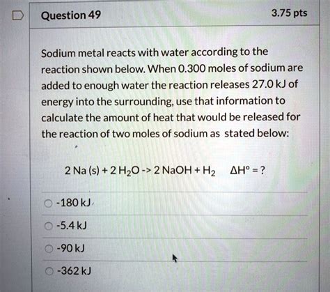 Solved Question Pts Sodium Metal Reacts With Water According