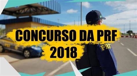 Oportunidades Polícia Rodoviária Federal Lança Edital De Concurso Com