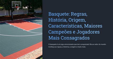 Basquete Regras Hist Ria Origem Caracter Sticas Maiores Campe Es E