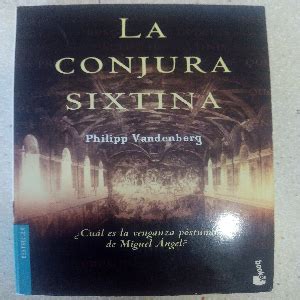 La Conjura Sixtina Misterio Intriga Y Arte En Una Novela Apasionante