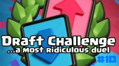 Clash Royaledraft Challenge10 Youtube