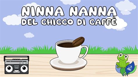 Le più belle canzoni per bambini Ninna nanna del chicco di caffè