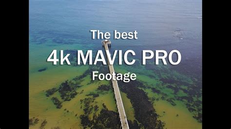 The Best 4K DJI MAVIC PRO Footage I Can Take YouTube