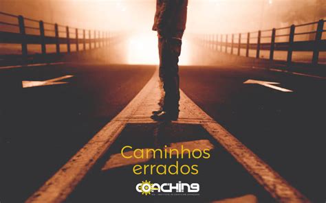 Caminhos Errados ICA Coaching Porto Alegre