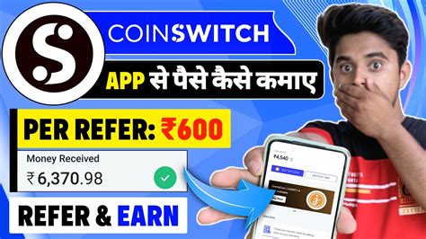 Coinswitch App Se Paise Kaise Kamaye Per Refer Coinswitch