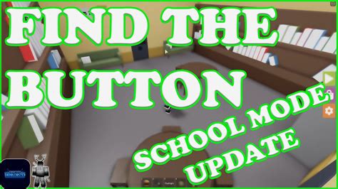 Find The Button Roblox School Mode Update All Levels Solved Youtube