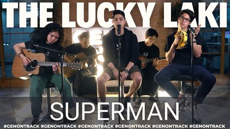 The Lucky Laki Superman Live Acoustic Genontrack Youtube