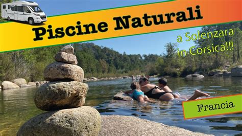 La Fantastica Piscina Naturale Di Ponte Grossu A Solenzara Tour Della