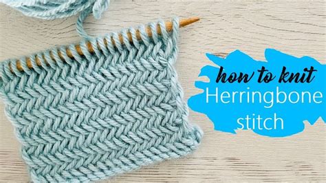 How To Knit Perfectly The Herringbone Stitch Tutorial Herringbone