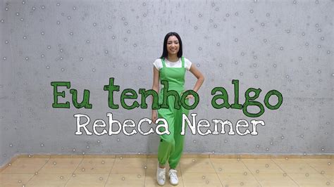 Eu Tenho Algo Rebeca Nemer Coreografia Ana Soares Youtube