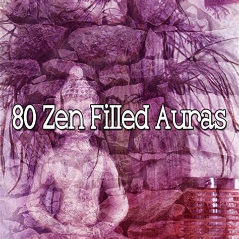 Amazon 80 Zen Filled Auras Zen Meditate Digital Music