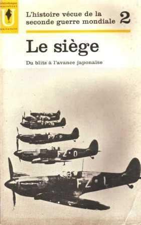 Histoire vecue de la 2 guerre mondiale tome 2 le siège du blitz à l