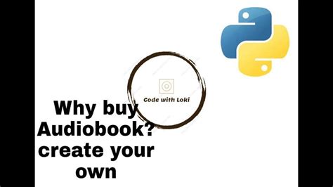 Create Your Own Audiobook In Python Why Buy An Audiobook Youtube