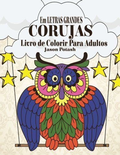 Buy Corujas Livro De Colorir Para Adultos Em Letras Grandes O Alvio