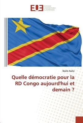 Quelle D Mocratie Pour La RD Congo Aujourd Hui Et Demain By Basile