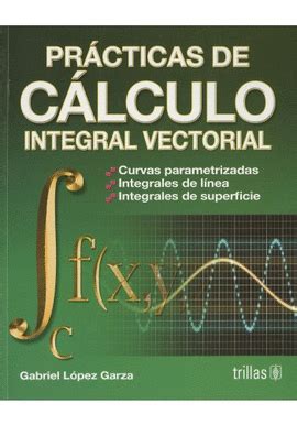 Practicas De Calculo Integral Vectorial San Cristobal Libros Sac